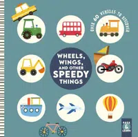 Wheels, Wings, and Other Speedy Things - Rebecca Weerasekera