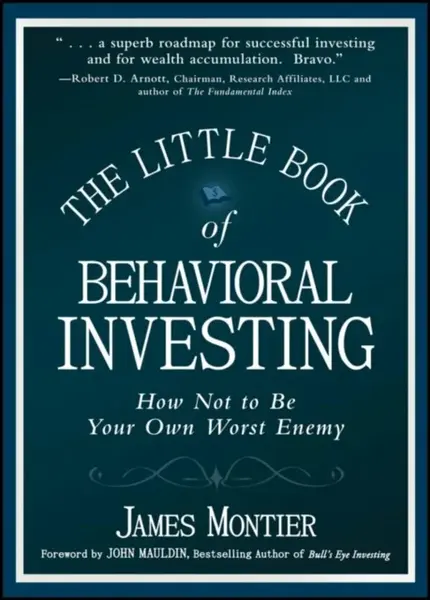 The Little Book of Behavioral Investing - Montier James