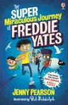 The Super Miraculous Journey of Freddie Yates - Jenny Pearson