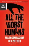 All The Worst Humans - Phil Elwood