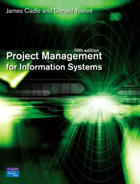 Project Management for Information Systems - Donald Yeates, James Cadle