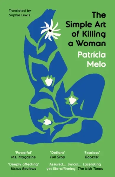 The Simple Art of Killing a Woman - Patricia Melo