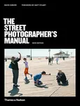 The Street Photographerâ€™s Manual - David Gibson