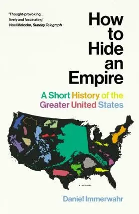 How to Hide an Empire - Immerwahr Daniel