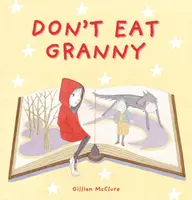 Don't Eat Granny - Gillian McClure