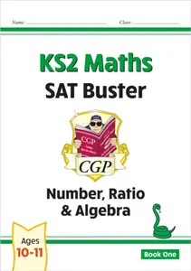 KS2 Maths SAT Buster: Number, Ratio & Algebra - Book 1 (for the 2026 tests) - CGP Books