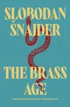 The Brass Age - Slobodan Snajder