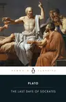 The Last Days of Socrates - Plato