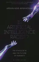 Is Artificial Intelligence Racist? - Professor Arshin  Adib-Moghaddam