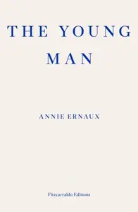The Young Man - Annie Ernaux
