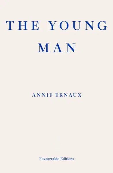 The Young Man - Annie Ernaux