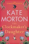 The Clockmaker's Daughter - Kate Mortonová