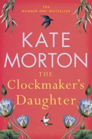 The Clockmaker's Daughter - Kate Mortonová