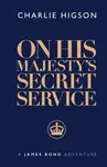 On His Majesty's Secret Service - Charlie Higson