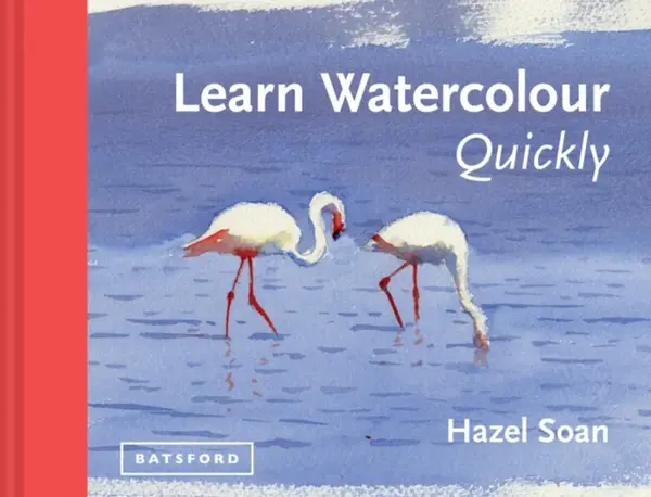 Learn Watercolour Quickly - Hazel Soan
