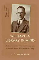 We Have a Library in Mind - L. C. Alexander