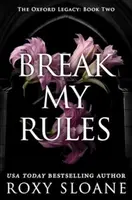 Break My Rules - Roxy Sloane