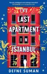 The Last Apartment in Istanbul - Suman Defne