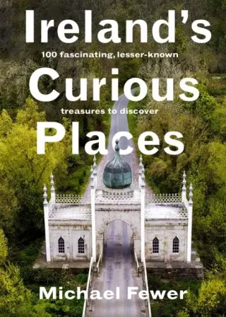 Irelandâ€™s Curious Places - Michael Fewer