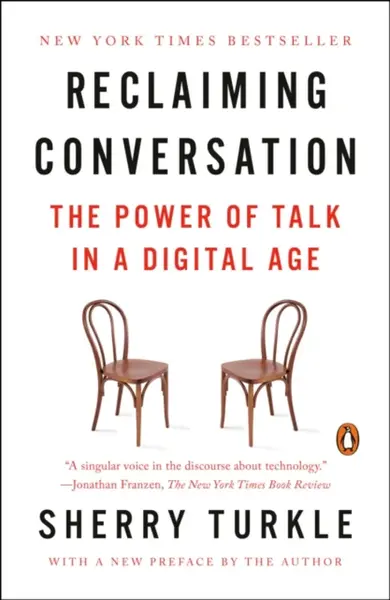 Reclaiming Conversation - Sherry Turkle