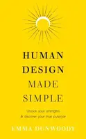 Human Design Made Simple - Emma Dunwoodyová