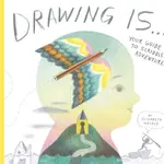 Drawing Is ... - Elizabeth Haidle