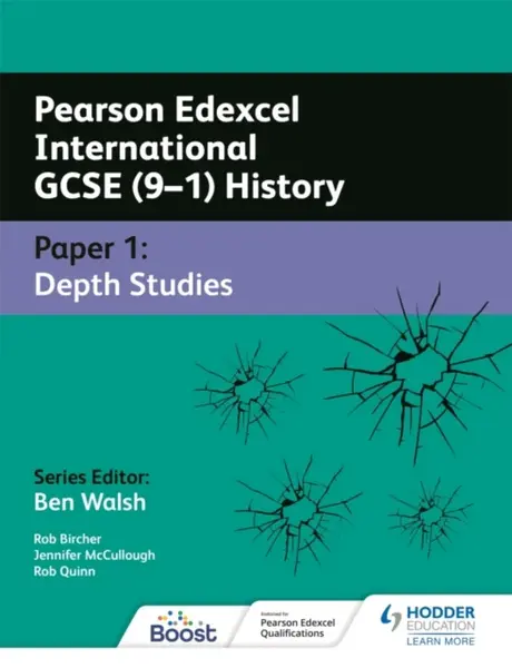 Pearson Edexcel International GCSE (9â€“1) History: Paper 1 Depth Studies - Rob Bircher, Jennifer McCullough, Rob Quinn