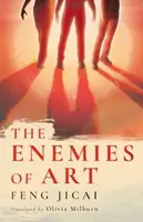 The Enemies of Art - Feng Jicai