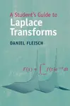 A Student's Guide to Laplace Transforms - Daniel  Fleisch