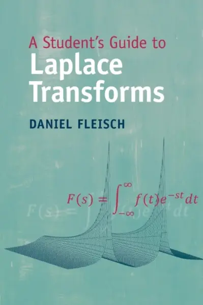 A Student's Guide to Laplace Transforms - Daniel  Fleisch