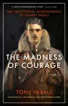 The Madness of Courage - Tony Insall