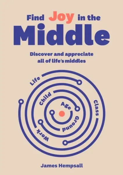 Find Joy in the Middle - James Hempsall OBE