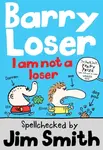 Barry Loser: I am Not a Loser - Jim Smith