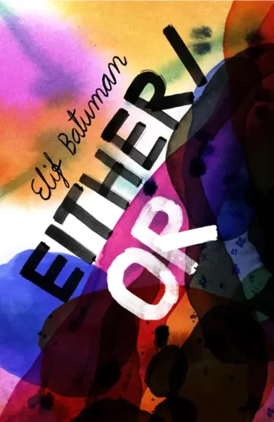 Either/Or - Elif Batuman