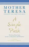A Simple Path - Mother Teresa
