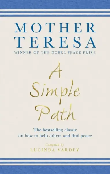 A Simple Path - Mother Teresa