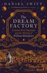 The Dream Factory - Daniel Swift