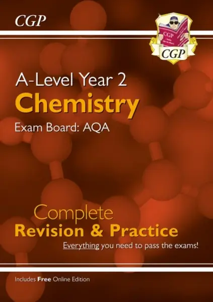 A-Level Chemistry: AQA Year 2 Complete Revision & Practice with Online Edition - CGP Books