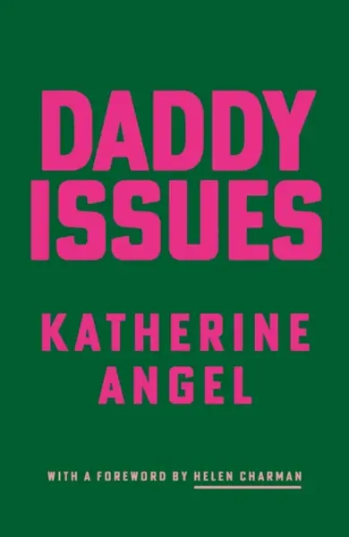 Daddy Issues - Katherine Angel
