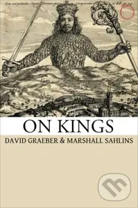 On Kings - David Graeber, Marshall Sahlins