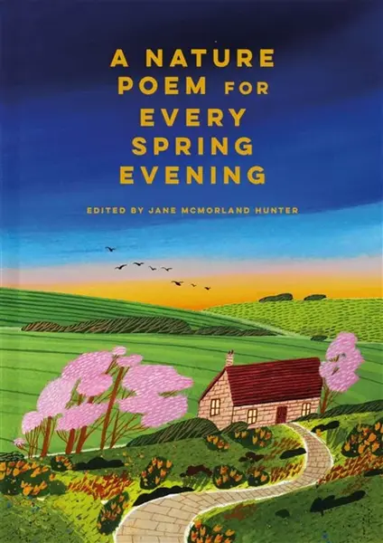 A Nature Poem for EveryÂ Spring Evening - Jane McMorland Hunter