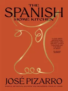 The Spanish Home Kitchen - José Pizarro