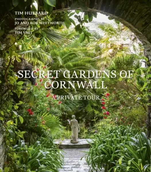 Secret Gardens of Cornwall - Tim Hubbard