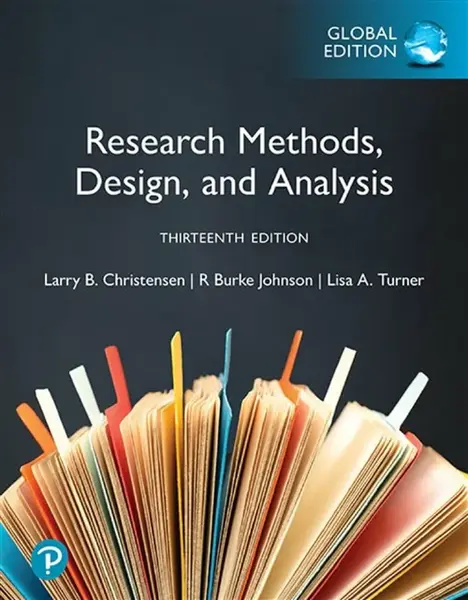 Research Methods, Design, and Analysis, Global Edition - Larry Christensen, Lisa Turner, Robert Johnson