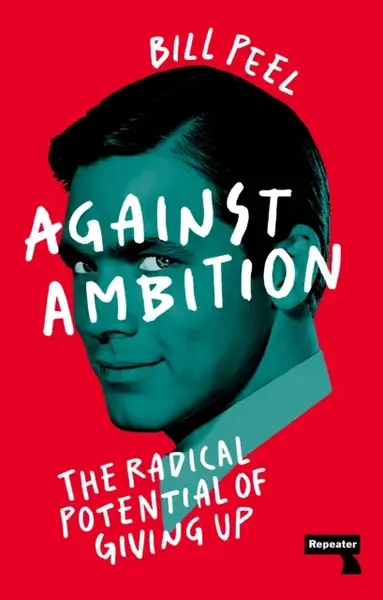 Against Ambition - Bill Peel