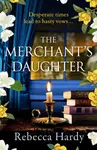 The Merchant's Daughter - Rebecca Hardy