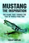 Mustang the Inspiration - Kaplan Philip
