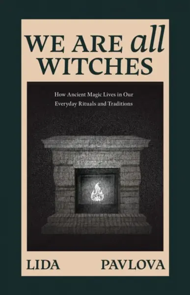 We are All Witches - Lida Pavlova