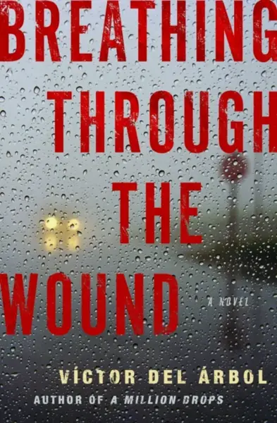 Breathing Through the Wound - VÃ­ctor del Ãrbol