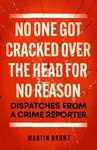 No One Got Cracked Over the Head for No Reason - Martin Brunt